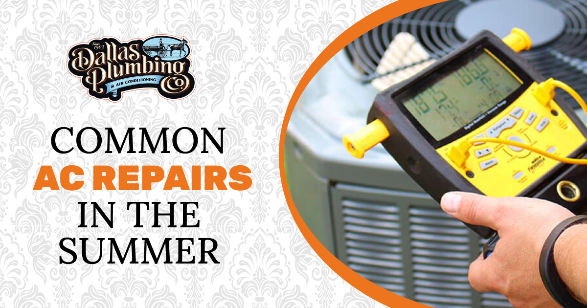 Dallas Plumbing & Air Conditioning - Common AC Repairs in the Summer